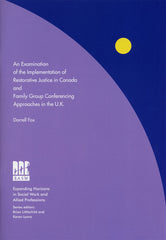 An Examination of the Implementation of Restorative Justice in Canada and Family Group Conferencing Approaches in the U.K.