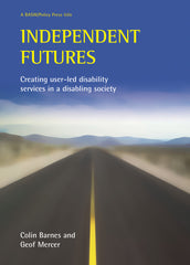 Independent Futures - Creating user-led disability services in a disabling society
