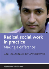 Radical Social Work Practice: Making a Difference