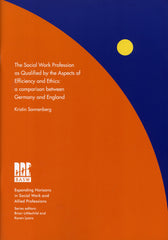The Social Work Profession as Qualified by the Aspects of Efficiency and Ethics: A Comparison of Germany and England