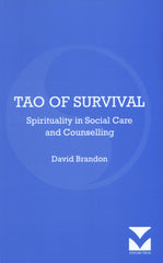 TAO of Survival: Spirituality in Social Care and Counselling